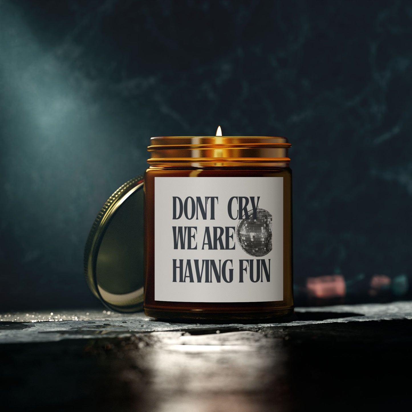 Scented Candle - Don't Cry, We Are Having Fun -Coconut Apricot Wax (4oz, 9oz)